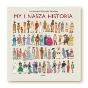My i nasza historia. Autor: Yvan Pommaux, Christophe Ylla-Somers. Dadada.pl Okładka książki My i nasza historia