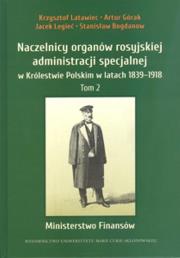Okładka książki Naczelnicy organów rosyjskiej administracji specjalnej w Królestwie Polskim w latach 1839-1918