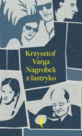 Nagrobek z lastryko. Autor: Varga Krzysztof. Dadada.pl Okładka książki Nagrobek z lastryko