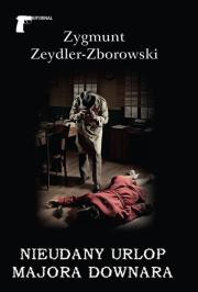 Nieudany urlop majora Downara. Autor: Zeydler-Zborowski Zygmunt. Dadada.pl Okładka książki Nieudany urlop majora Downara