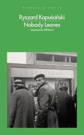 Nobody Leaves Impressions of Poland. Autor: Ryszard Kapuściński. Dadada.pl Okładka książki Nobody Leaves Impressions of Poland