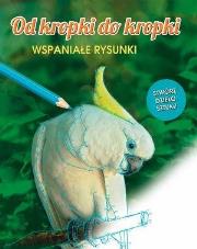 Okładka książki Od kropki do kropki. Wspaniałe rysunki