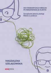 Okładka książki Od standaryzacji obsługi po rekomendację klienta