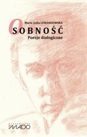 Osobność Poezje dialogiczne. Autor: Lewandowska Maria Zofia. Dadada.pl Okładka książki Osobność Poezje dialogiczne