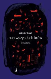 Pan wszystkich krów. Autor: Andrzej Dybczak. Dadada.pl Okładka książki Pan wszystkich krów