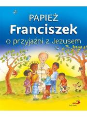 Opakowanie Papież Franciszek o przyjaźni z Jezusem