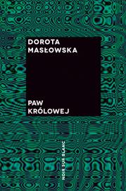 Paw królowej. Autor: Masłowska Dorota. Dadada.pl Okładka książki Paw królowej