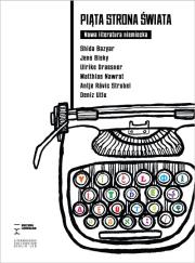 Piąta strona świata Nowa literatura niemiecka. Autor: Opracowanie zbiorowe. Dadada.pl Okładka książki Piąta strona świata Nowa literatura niemiecka