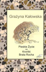 Okładka książki Pieskie Życie wg Kroniki Brata Rocha