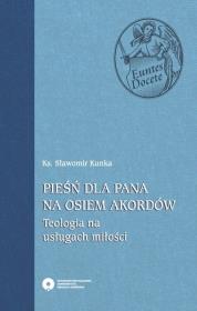 Pieśń dla Pana na osiem akordów. Autor: Kunka Sławomir. Dadada.pl Okładka książki Pieśń dla Pana na osiem akordów