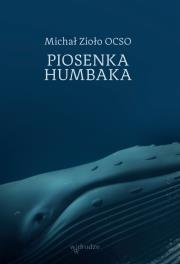 Piosenka humbaka. Autor: Michał Zioło OCSO. Dadada.pl Okładka książki Piosenka humbaka