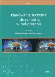Planowanie leczenia i dozymetria w radioterapii Tom 1. Wydawca: Via Medica. Dadada.pl Opakowanie Planowanie leczenia i dozymetria w radioterapii Tom 1
