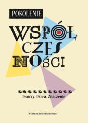 Pokolenie „Współczesności”. Twórcy. Dzieła. Znaczenie. Wydawca: Wydawnictwo Naukowe UAM. Dadada.pl Opakowanie Pokolenie „Współczesności”. Twórcy. Dzieła. Znaczenie
