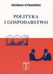 Polityka i gospodarstwo. Autor: Rybarski Roman. Dadada.pl Okładka książki Polityka i gospodarstwo