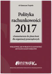 Okładka książki Polityka rachunkowości 2017 z komentarzem do planu kont dla organizacji pozarządowych