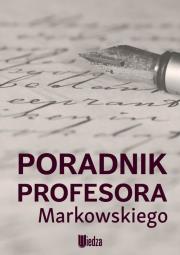 Poradnik profesora Markowskiego. Autor: A. Markowski. Dadada.pl Okładka książki Poradnik profesora Markowskiego