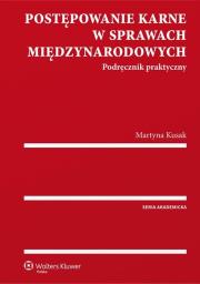 Postępowanie karne w sprawach międzynarodowych. Autor: Kusak Martyna. Dadada.pl Okładka książki Postępowanie karne w sprawach międzynarodowych