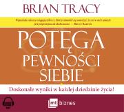 Potęga pewności siebie. Autor: Brian Tracy. Dadada.pl Okładka książki Potęga pewności siebie