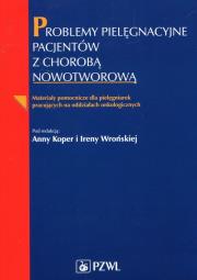Problemy pielęgnacyjne pacjentów z chorobą nowotworową. Wydawca: PZWL. Dadada.pl Opakowanie Problemy pielęgnacyjne pacjentów z chorobą nowotworową