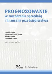 Prognozowanie w zarządzaniu sprzedażą i finansami przedsiębiorstwa. Autor: Dittmann Paweł, Szabela-Pasierbińska Ewa, Dittmann Iwona, Szpulak Aleksandra. Dadada.pl Okładka książki Prognozowanie w zarządzaniu sprzedażą i finansami przedsiębiorstwa