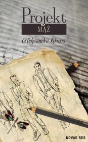 Projekt Mąż. Autor: Krupa Aleksandra. Dadada.pl Okładka książki Projekt Mąż