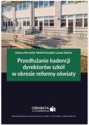 Okładka książki Przedłużanie kadencji dyrektorów szkół w okresie reformy oświaty