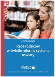 Rada rodziców w świetle reformy systemu oświaty. Autor: Kuzior Patryk. Dadada.pl Okładka książki Rada rodziców w świetle reformy systemu oświaty