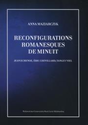 Reconfigurations romanesques de minuit. Autor: Maziarczyk Anna. Dadada.pl Okładka książki Reconfigurations romanesques de minuit