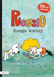 Reksio Księga wiedzy. Autor: Dawczak Beata, Spychał Izabela. Dadada.pl Okładka książki Reksio Księga wiedzy