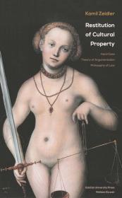 Restitution of Cultural Propoerty: A Hard Case - Theory of Argumentation - Philosophy of Law. Autor: Zeidler Kamil. Dadada.pl Okładka książki Restitution of Cultural Propoerty: A Hard Case - Theory of Argumentation - Philosophy of Law