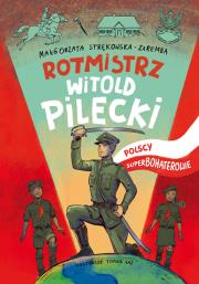 Okładka książki Rotmisrz Pilecki. Polscy superbohaterowie