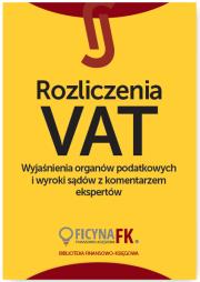 Rozliczenia VAT. Wyjaśnienia organów podatkowych i wyroki sądów z komentarzem ekspertów. Autor: Opracowanie zbiorowe. Dadada.pl Okładka książki Rozliczenia VAT. Wyjaśnienia organów podatkowych i wyroki sądów z komentarzem ekspertów