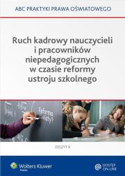 Ruch kadrowy nauczycieli i pracowników niepedagogicznych w czasie reformy ustroju szkolnego. Autor: Marciniak Lidia, Piotrowska-Albin Elżbieta. Dadada.pl Okładka książki Ruch kadrowy nauczycieli i pracowników niepedagogicznych w czasie reformy ustroju szkolnego