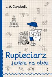 Rupieciarz jedzie na obóz. Autor: L.A. Campbell. Dadada.pl Okładka książki Rupieciarz jedzie na obóz