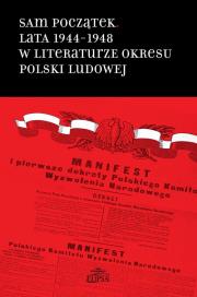 Opakowanie Sam początek Lata 1944-1948 w literaturze okresu Polski Ludowej
