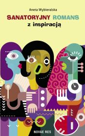 Sanatoryjny romans z inspiracją. Autor: Wybieralska Aneta. Dadada.pl Okładka książki Sanatoryjny romans z inspiracją