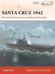 Santa Cruz 1942 Starcie lotniskowców na południowym Pacyfiku. Autor: Mark E. Stille. Dadada.pl Okładka książki Santa Cruz 1942 Starcie lotniskowców na południowym Pacyfiku