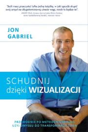 Schudnij dzięki wizualizacji. Autor: Jon Gabriel. Dadada.pl Okładka książki Schudnij dzięki wizualizacji