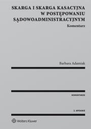 Okładka książki Skarga i skarga kasacyjna w postępowaniu sądowoadministracyjnym. Komentarz