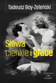 Słowa cienkie i grube. Autor: Boy-Żeleński Tadeusz. Dadada.pl Okładka książki Słowa cienkie i grube