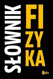 Słownik Fizyka. Autor: Cach Ryszard, Ciszewski Antoni, Kołaczkiewicz Jan. Dadada.pl Okładka książki Słownik Fizyka