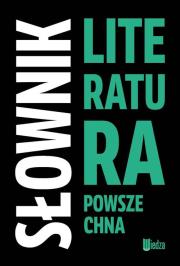 Słownik Literatura powszechna. Autor: Opracowanie zbiorowe. Dadada.pl Okładka książki Słownik Literatura powszechna