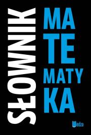Słownik Matematyka. Autor: Lidia Filist, Alicja Solecka. Dadada.pl Okładka książki Słownik Matematyka