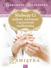 Ślubuję Ci miłość, wierność i uczciwość małżeńską. Autor: Jaroń Wojciech. Dadada.pl Okładka książki Ślubuję Ci miłość, wierność i uczciwość małżeńską