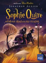 Sophie Quire - ostatnia strażniczka Książek. Autor: Jonathan Auxier. Dadada.pl Okładka książki Sophie Quire - ostatnia strażniczka Książek