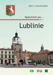 Spacerem po... Lublinie. Autor: Jerzy S.Wojciechowski. Dadada.pl Okładka książki Spacerem po... Lublinie