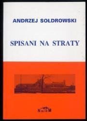 Spisani na straty. Autor: Soldrowski Andrzej. Dadada.pl Okładka książki Spisani na straty