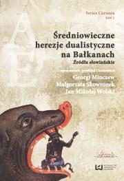 Średniowieczne herezje dualistyczne na Bałkanach. Wydawca: Wydawnictwo Uniwersytetu Łódzkiego. Dadada.pl Opakowanie Średniowieczne herezje dualistyczne na Bałkanach