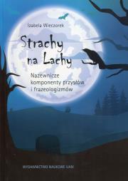 Strachy na Lachy. Autor: Izabela Kowalska-Wieczorek. Dadada.pl Okładka książki Strachy na Lachy