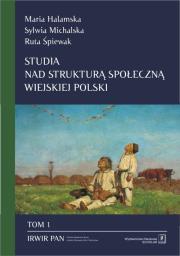 Okładka książki Studia nad strukturą społeczną wiejskiej Polski Tom 1